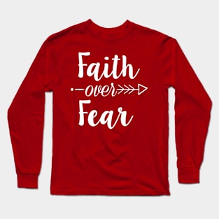 Faith Over Fear Long Sleeve T-Shirt